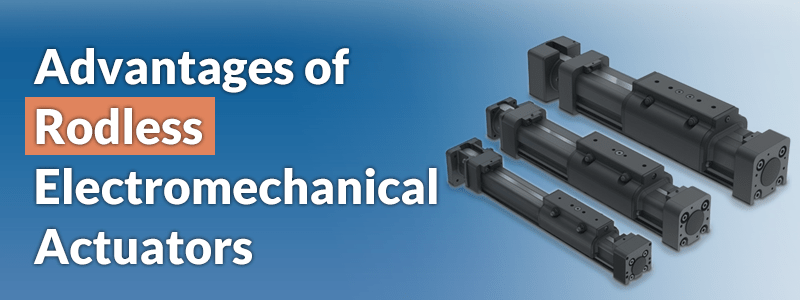 Advantages of Rodless Electromechanical Actuators