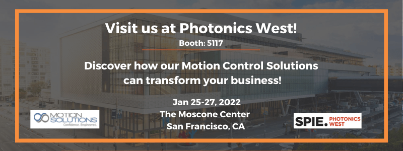 Meet Motion Solutions at SPIE’s Photonics West-2022