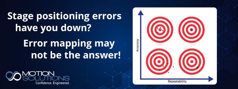 Stage positioning errors have you down? Error mapping may not be the answer