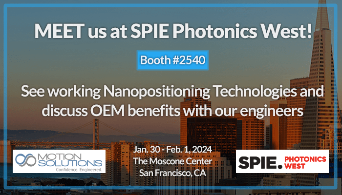 Featured image for post Motion Solutions Displaying at SPIE’s Photonics West 2024